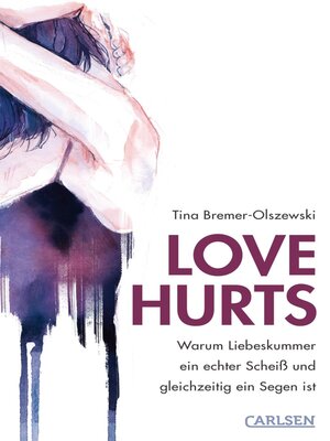 cover image of Love hurts. Warum Liebeskummer ein echter Scheiß und gleichzeitig ein Segen ist